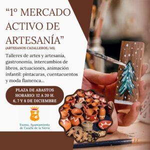 Programa MERCADO ACTIVO ARTESANAL @ Plaza de Abastos | Cazalla de la Sierra | Andalucía | España